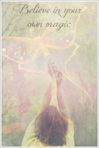 BELIEVE IN YOUR OWN MAGIC
