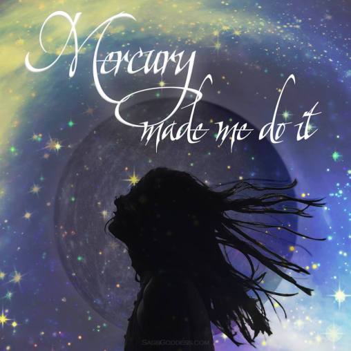MERCURY MADE ME DO IT.JPG