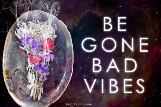 BE GONE BAD VIBES.JPG
